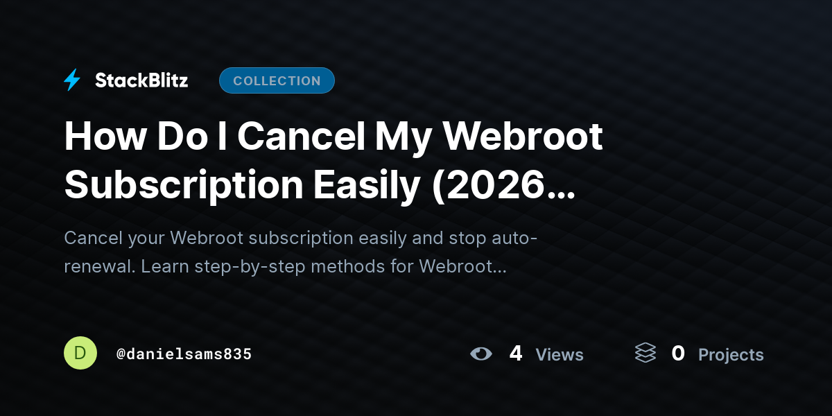 How Do I Cancel My Webroot Subscription Easily (2026 Complete Guide) by danielsams835