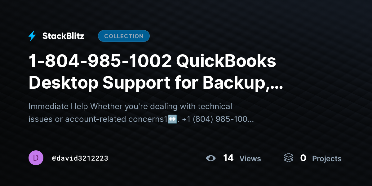 1-804-985-1002 QuickBooks Desktop Support for Backup, Restore & File Errors by david3212223