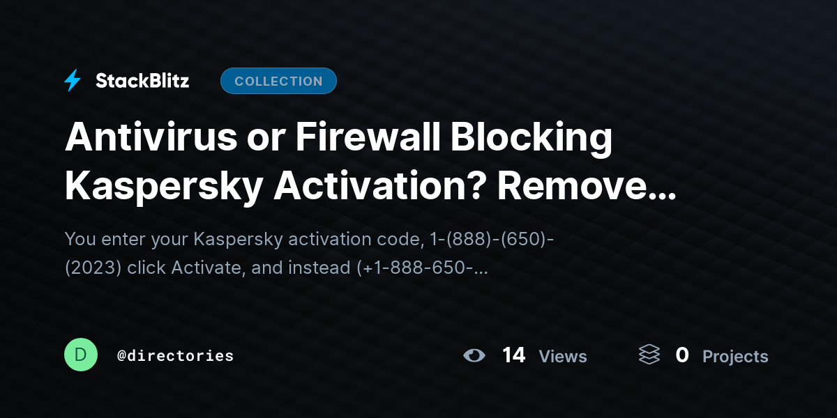 Antivirus or Firewall Blocking Kaspersky Activation? Remove the Conflict and Activate Successfully by directories