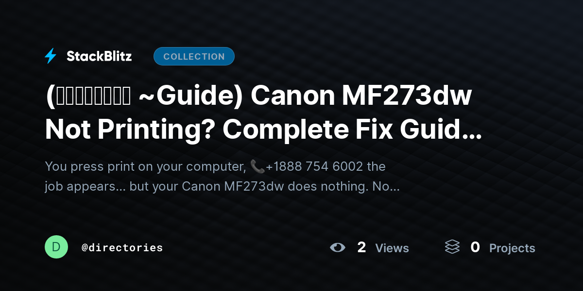 (𝙎𝙩𝙚𝙥𝙬𝙞𝙨𝙚 ~Guide) Canon MF273dw Not Printing? Complete Fix Guide to Restore Printing (2026) by directories
