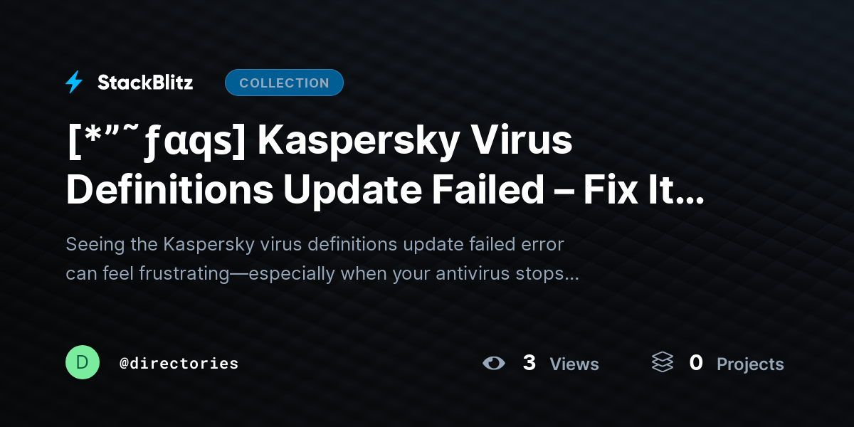 [*”˜ƒαqѕ] Kaspersky Virus Definitions Update Failed – Fix It Fast (Step-by-Step Guide) by directories