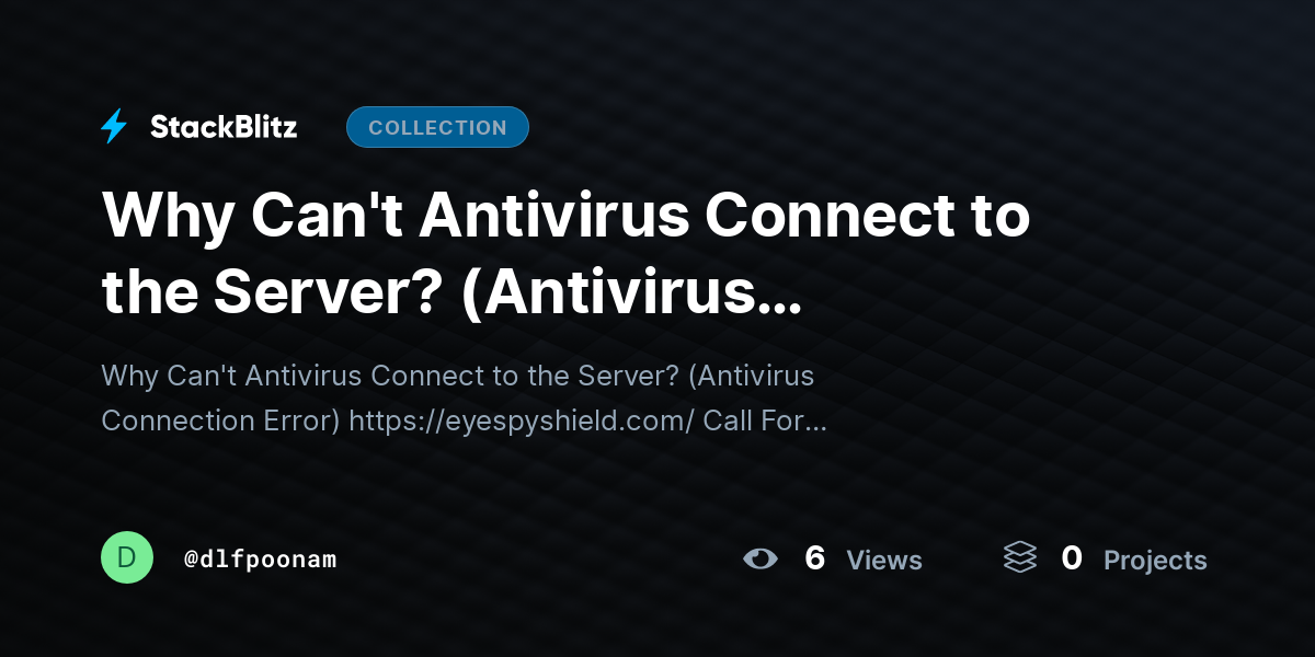 Why Can't Antivirus Connect to the Server? (Antivirus Connection Error) by dlfpoonam
