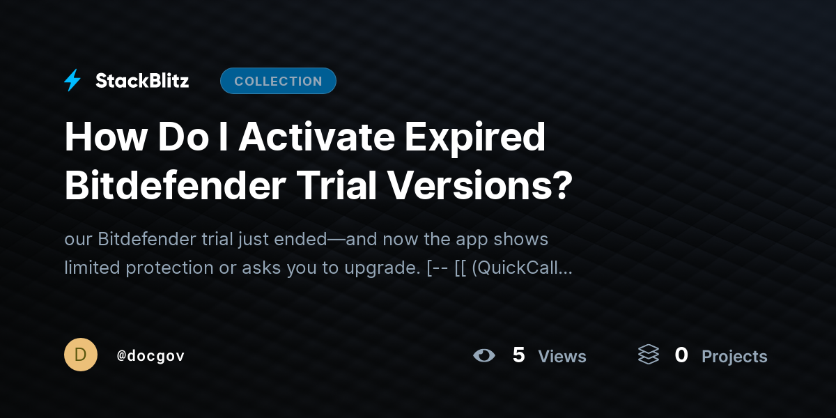 How Do I Activate Expired Bitdefender Trial Versions? by docgov