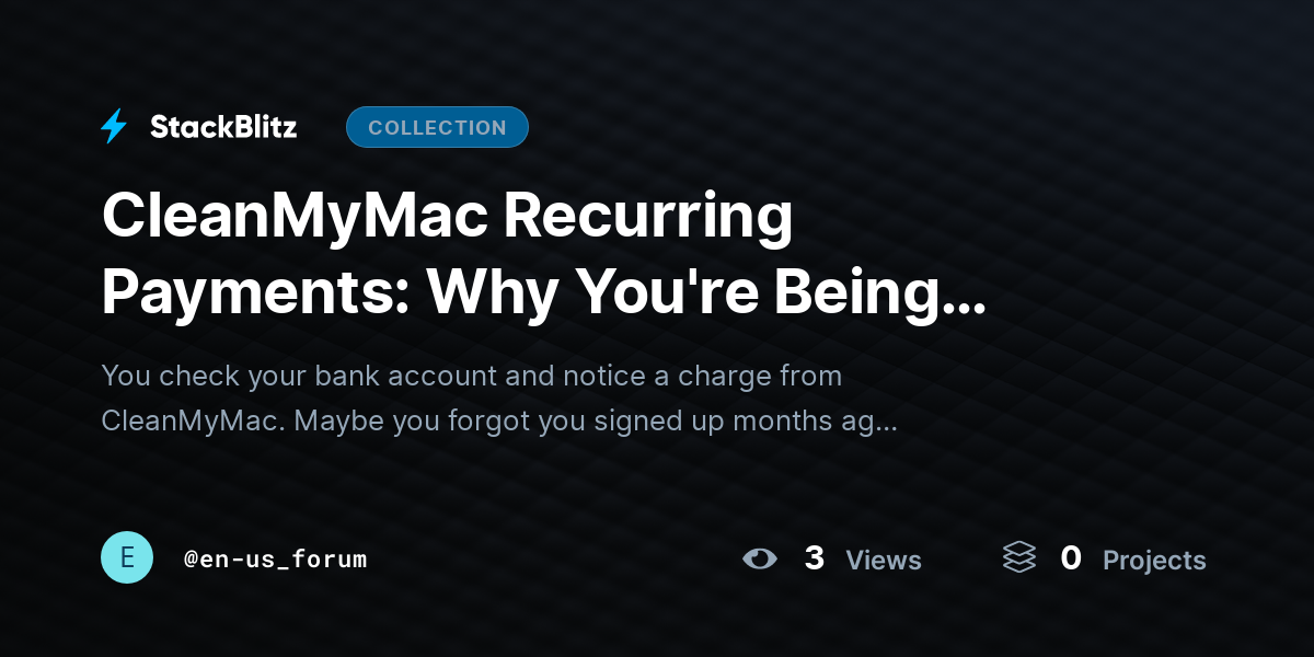 CleanMyMac Recurring Payments: Why You're Being Charged, How Auto-Renewal Works, and How to Stop F@~ by en-us_forum