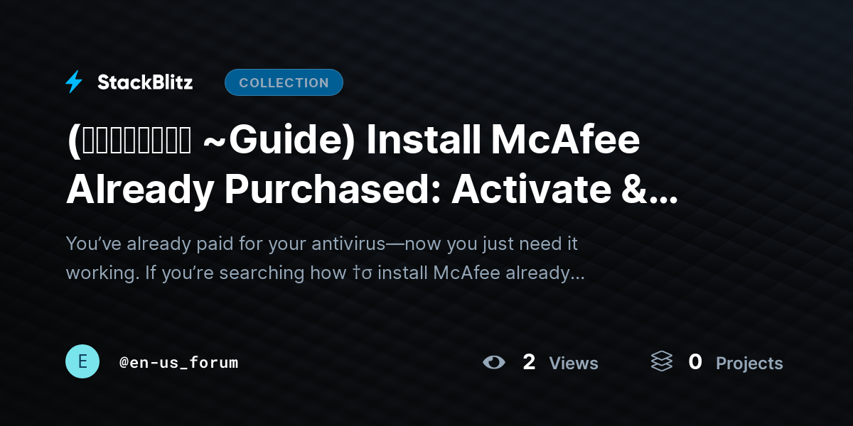 (𝙎𝙩𝙚𝙥𝙬𝙞𝙨𝙚 ~Guide) Install McAfee Already Purchased: Activate & Set Up in Minutes (2026 Guide) by en-us_forum