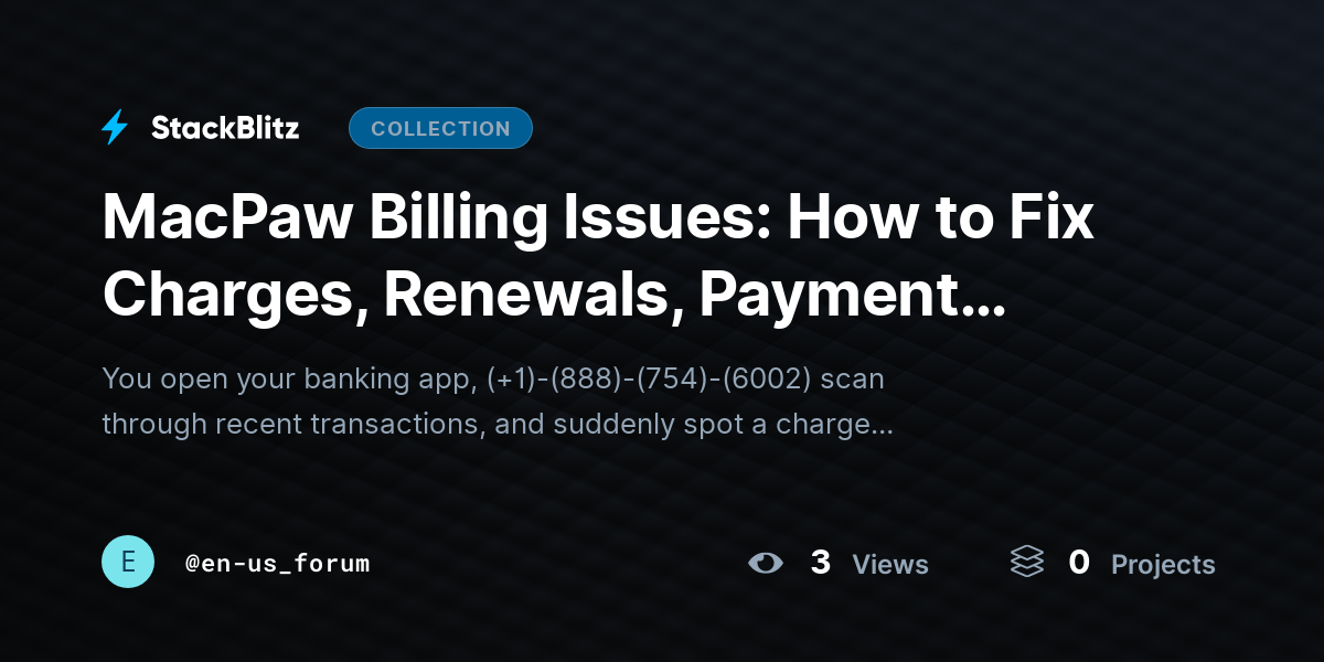 MacPaw Billing Issues: How to Fix Charges, Renewals, Payment Problems, Refund Requests, and Subscr@~ by en-us_forum