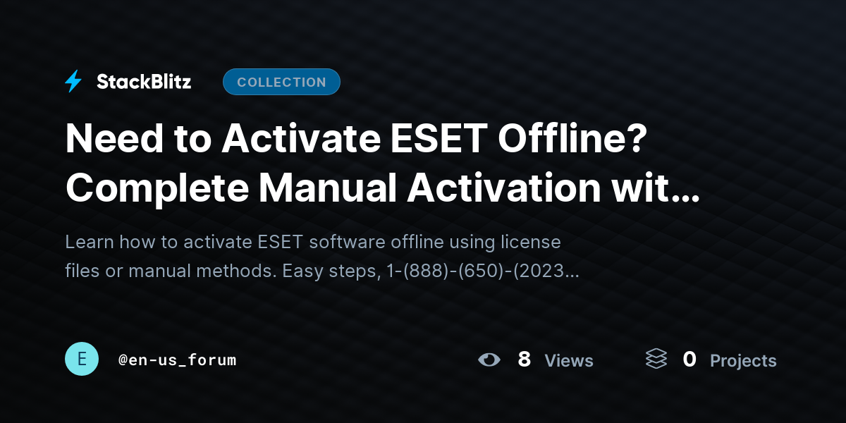 Need to Activate ESET Offline? Complete Manual Activation with This Step-by-Step Guide by en-us_forum
