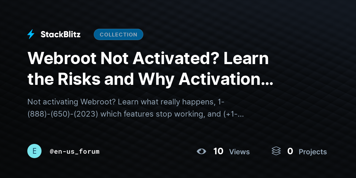 Webroot Not Activated? Learn the Risks and Why Activation Matters by en-us_forum