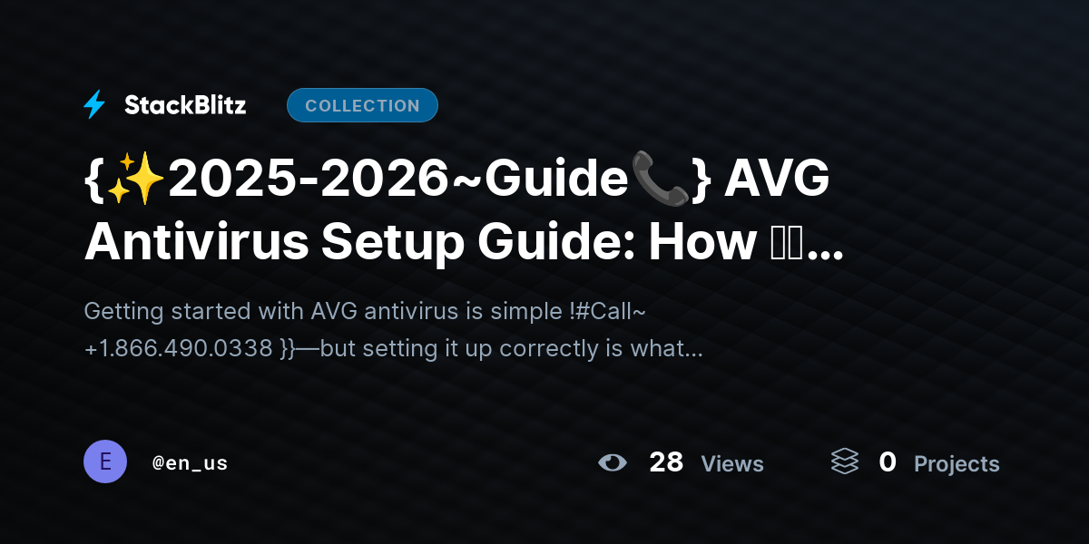 {✨2025-2026~Guide📞} AVG Antivirus Setup Guide: How ｔｏ Install, Activate, and Configure Protection Like an Expert by en_us