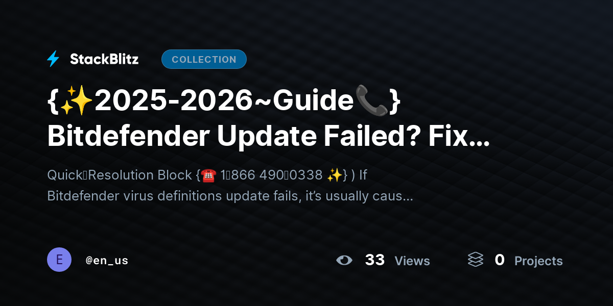 {✨2025-2026~Guide📞} Bitdefender Update Fhttps://stackblitz.com/@en_us/collections/2025-2026-guide-bitdefender-update-failed-fix-virus-definitions-errors-fast-2026-complete-guideailed? Fix Virus Definitions Errors Fast (2026 Complete Guide) by en_us