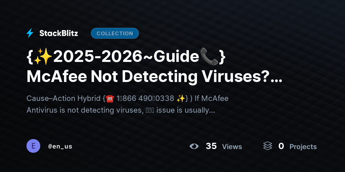 {✨2025-2026~Guide📞} McAfee Not Detecting Viruses? Fix It with 𝘵𝘩𝘦se Proven Steps (2026 Complete Guide) by en_us