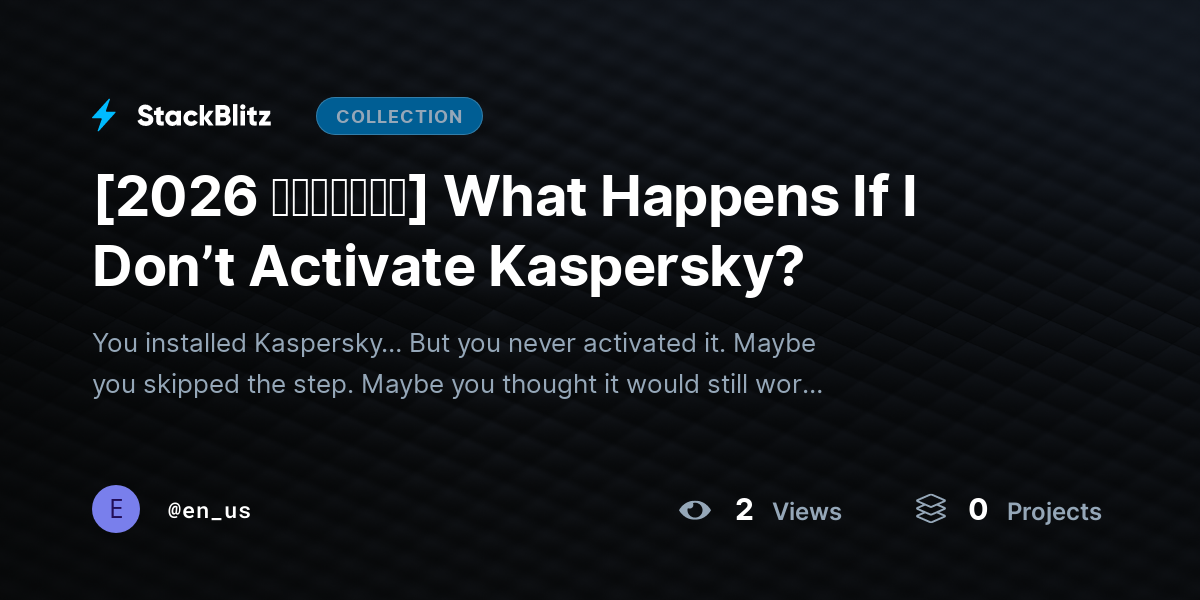 [2026 𝘂𝗽𝗱𝗮𝘁𝗲𝗱] What Happens If I Don’t Activate Kaspersky? by en_us