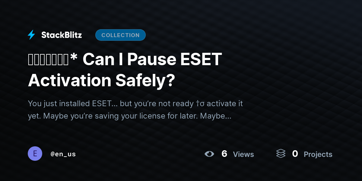 ᵘᵖᵈᵃᵗᵉᵈ* Can I Pause ESET Activation Safely? by en_us