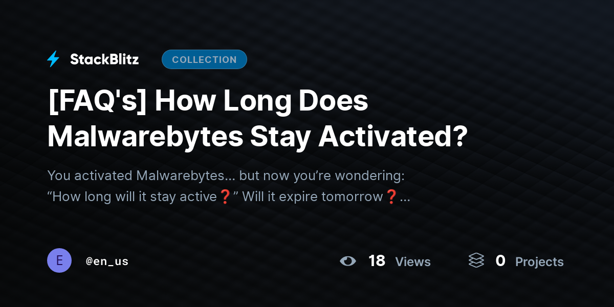 [FAQ's] How Long Does Malwarebytes Stay Activated? by en_us