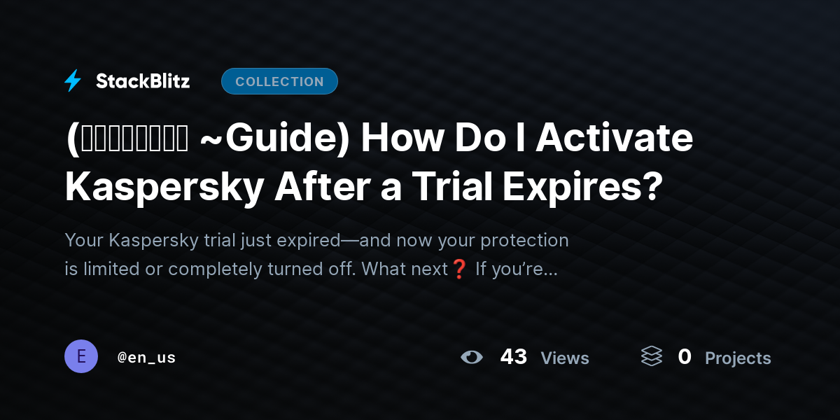 (𝙎𝙩𝙚𝙥𝙬𝙞𝙨𝙚 ~Guide) How Do I Activate Kaspersky After a Trial Expires? by en_us