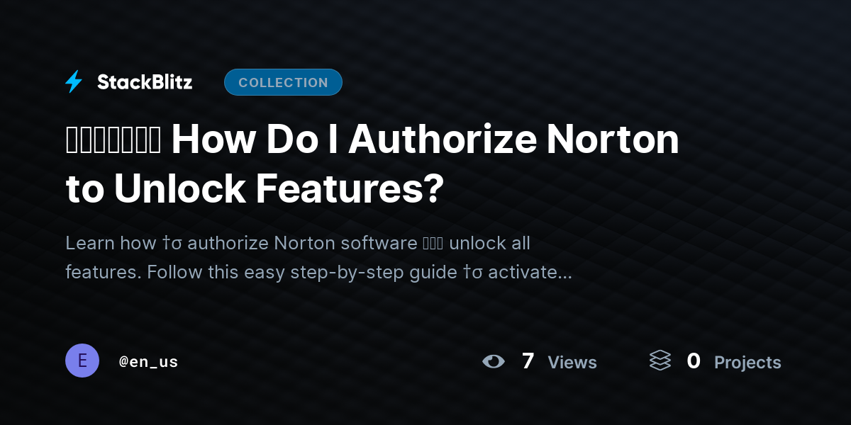 ᵘᵖᵈᵃᵗᵉᵈ How Do I Authorize Norton to Unlock Features? by en_us