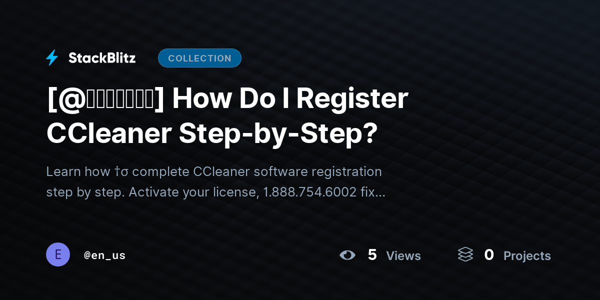 [@𝘶𝘱𝘥𝘢𝘵𝘦𝘥] How Do I Register CCleaner Step-by-Step? by en_us