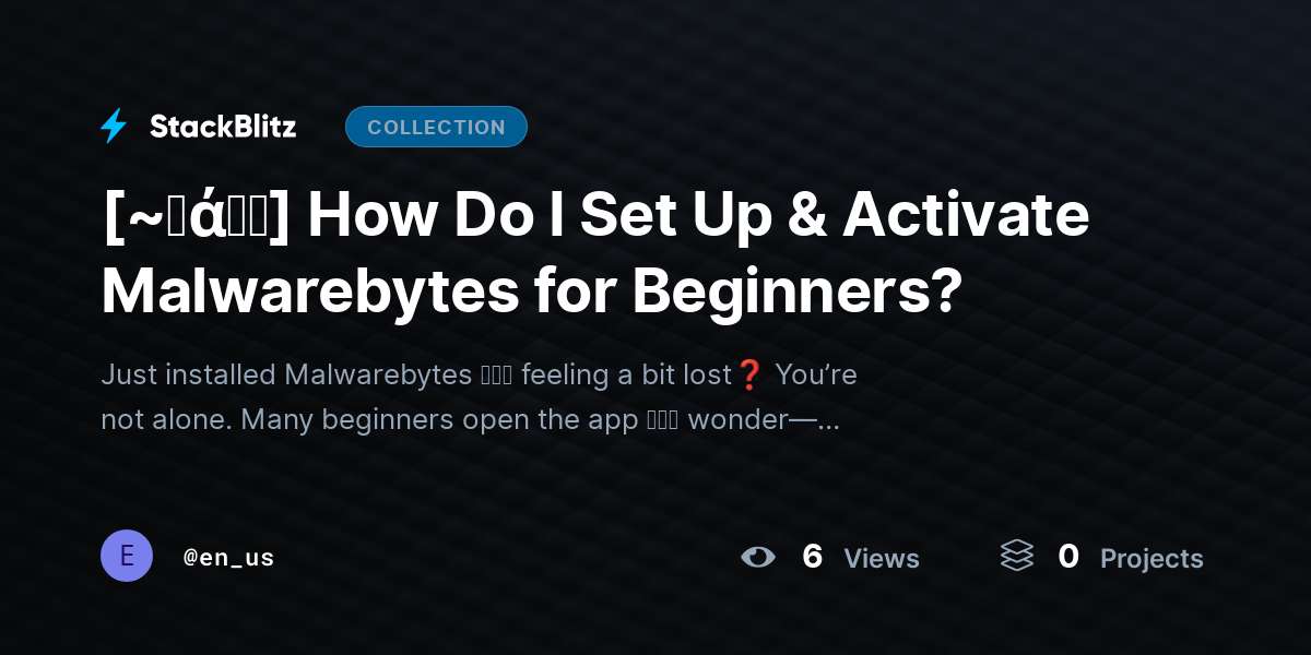 [~𝐅ά𝓠𝕤] How Do I Set Up & Activate Malwarebytes for Beginners? by en_us