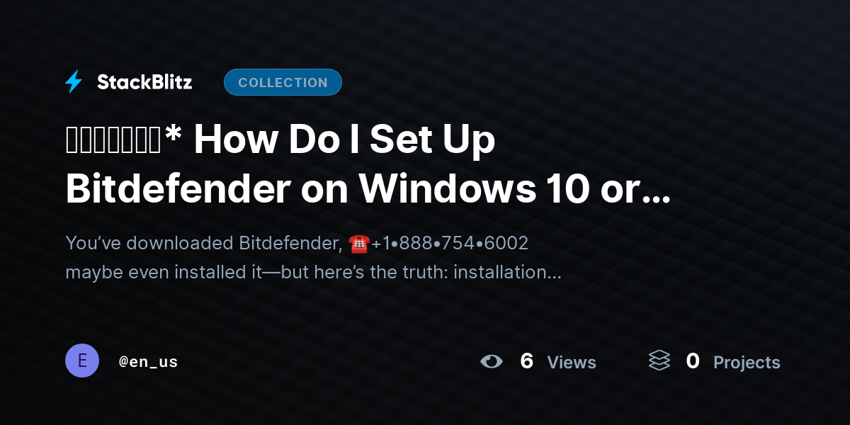 ᵘᵖᵈᵃᵗᵉᵈ* How Do I Set Up Bitdefender on Windows 10 or Windows 11? (Complete 2026 Step-by-Step Guide) by en_us