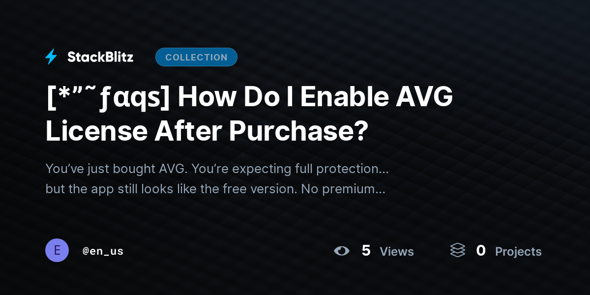 [*”˜ƒαqѕ] How Do I Enable AVG License After Purchase? by en_us