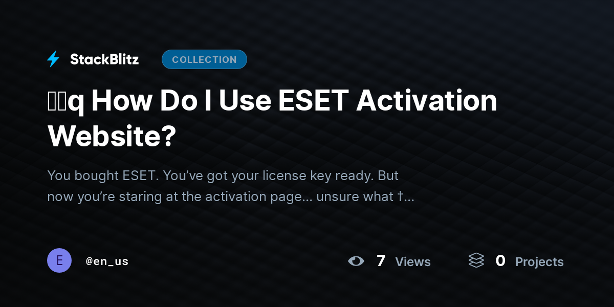 ᶠᵃq How Do I Use ESET Activation Website? by en_us