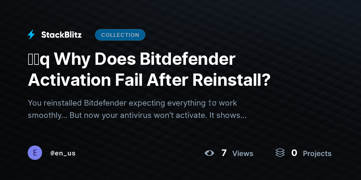 ᶠᵃq Why Does Bitdefender Activation Fail After Reinstall? by en_us