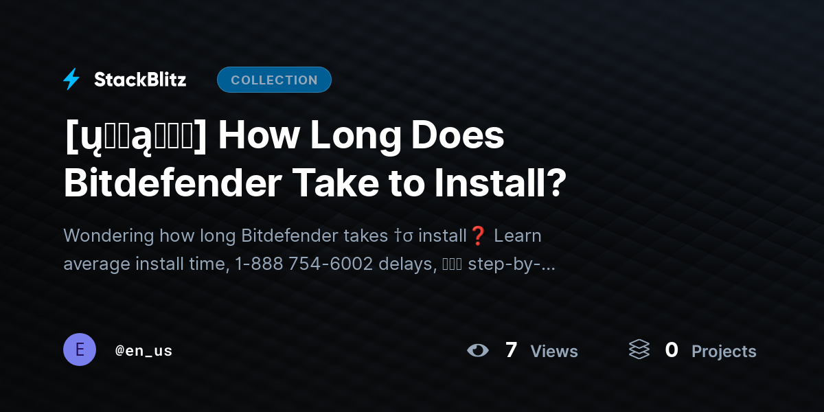[ų℘ɖąɬɛɖ] How Long Does Bitdefender Take to Install? by en_us