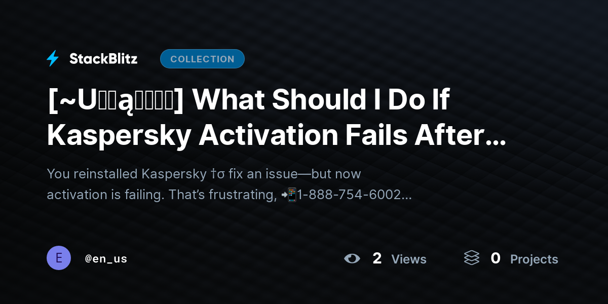 [~U℘ɖąɬɛɖ⛧] What Should I Do If Kaspersky Activation Fails After Reinstall? by en_us
