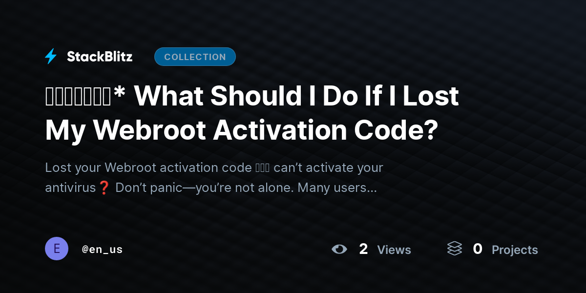 ᵘᵖᵈᵃᵗᵉᵈ* What Should I Do If I Lost My Webroot Activation Code? by en_us