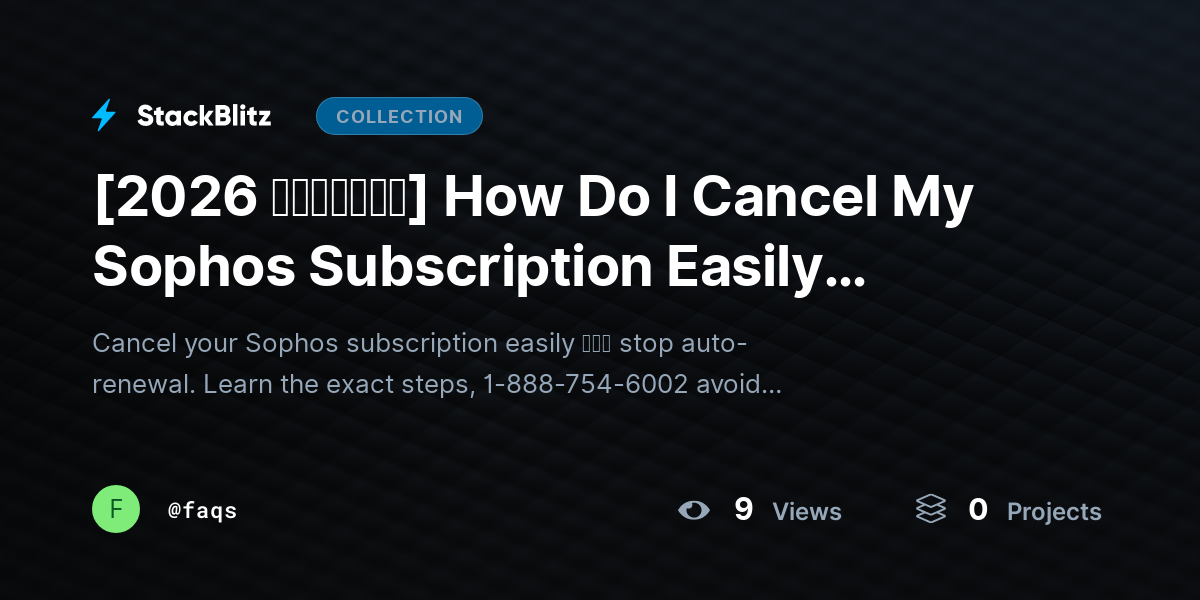 [2026 𝘂𝗽𝗱𝗮𝘁𝗲𝗱] How Do I Cancel My Sophos Subscription Easily (Complete Step-by-Step Guide) by faqs