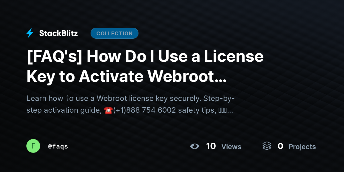 [FAQ's] How Do I Use a License Key to Activate Webroot Securely? (Step-by-Step Safe Activation Guide) by faqs