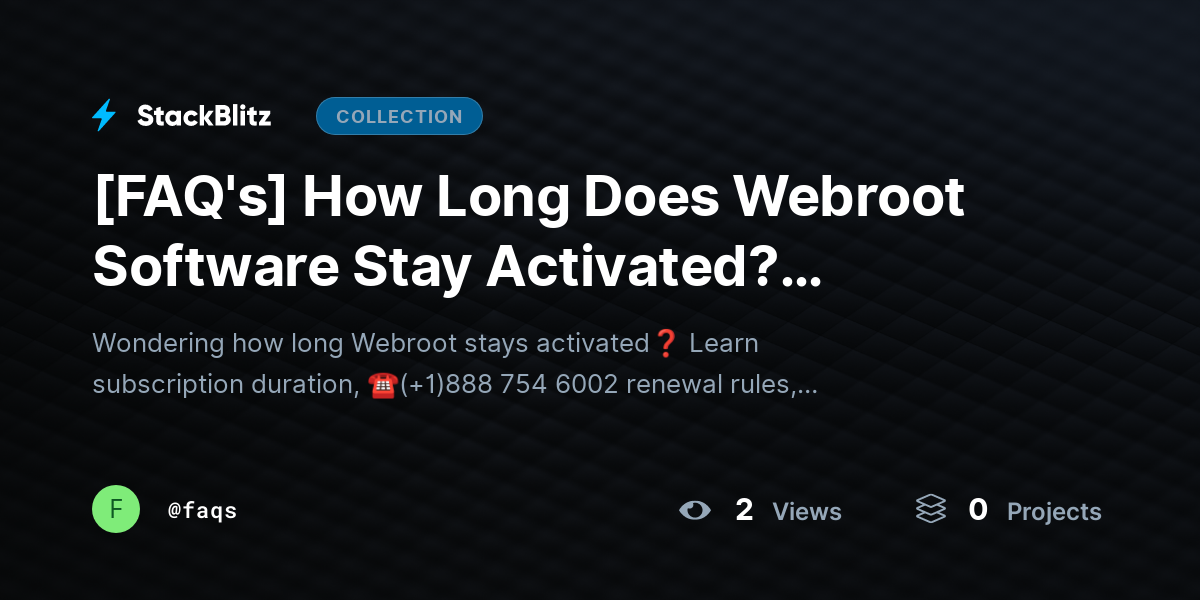 [FAQ's] How Long Does Webroot Software Stay Activated? (Subscription Duration + Renewal Guide) by faqs
