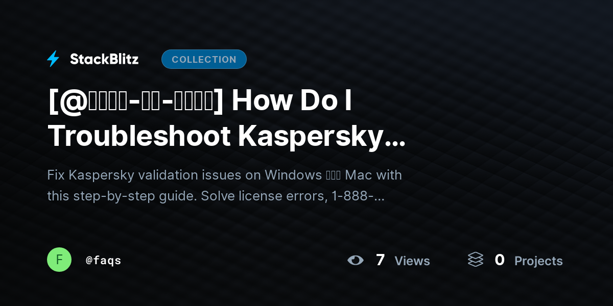[@𝐒𝐭𝐞𝐩-𝐛𝐲-𝐒𝐭𝐞𝐩] How Do I Troubleshoot Kaspersky Software Validation Issues on Windows and Mac? (Complete Fix Guide) by faqs