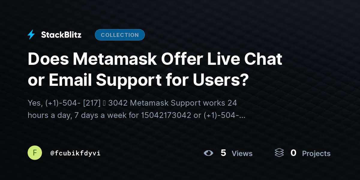 Does Metamask Offer Live Chat or Email Support for Users? by fcubikfdyvi