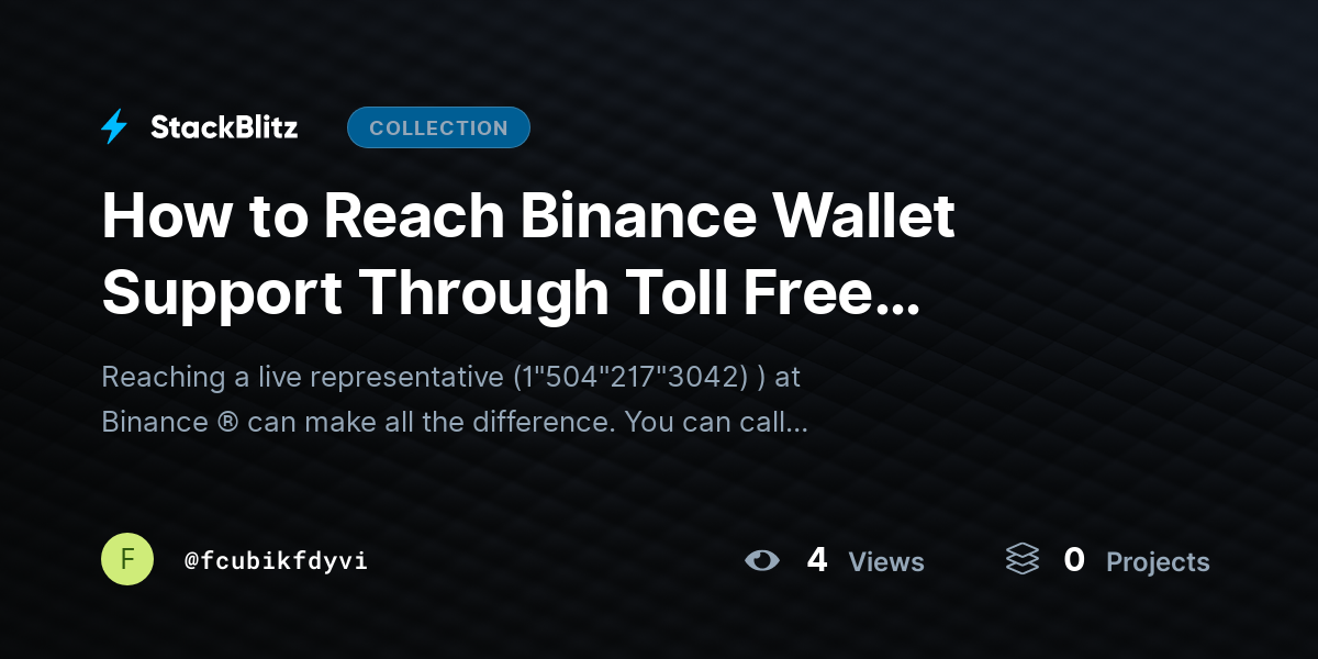 How to Reach Binance Wallet Support Through Toll Free Number by fcubikfdyvi