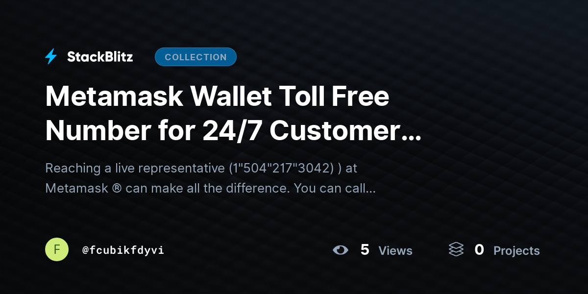 Metamask Wallet Toll Free Number for 24/7 Customer Assistance by fcubikfdyvi