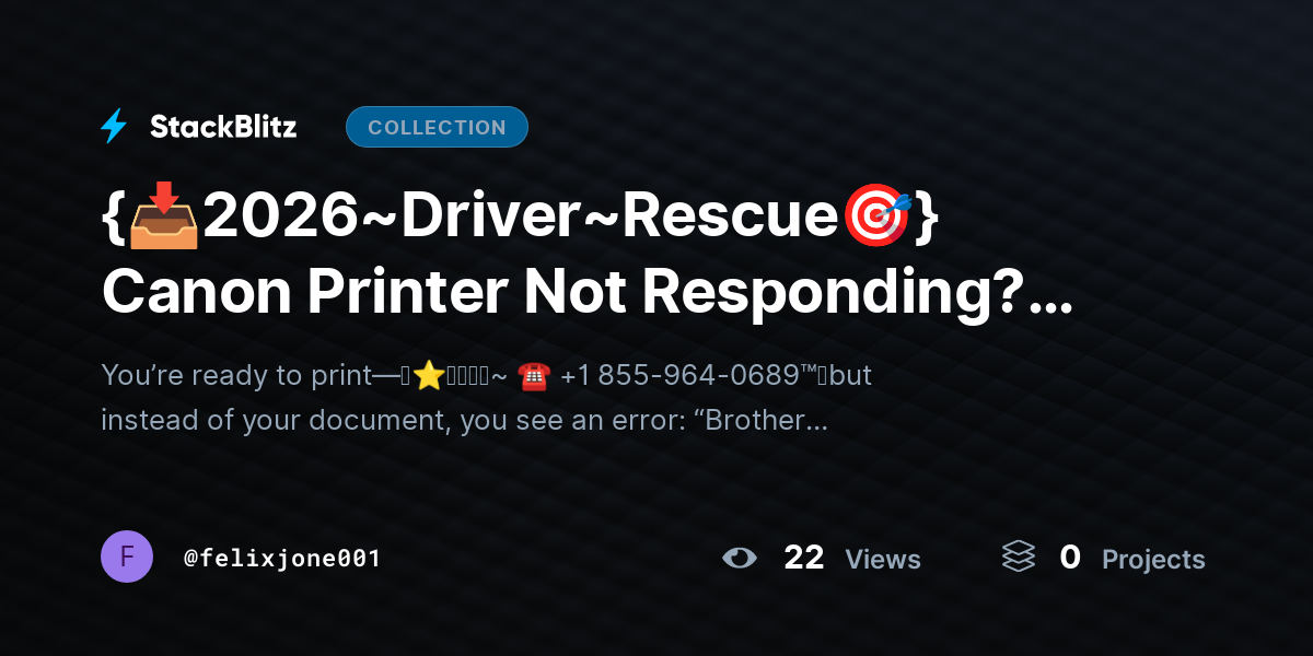 {📥2026~Driver~Rescue🎯} Canon Printer Not Responding? Solved by felixjone001