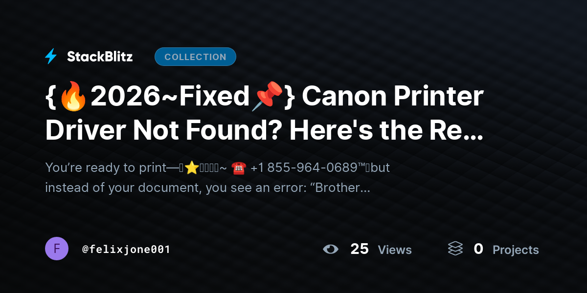 {🔥2026~Fixed📌} Canon Printer Driver Not Found? Here's the Real Fix by felixjone001