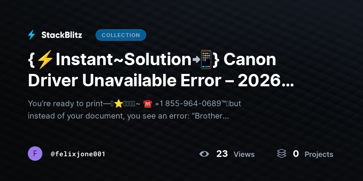 {⚡Instant~Solution📲} Canon Driver Unavailable Error – 2026 Edition by felixjone001