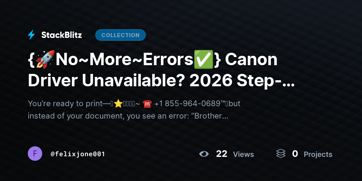 {🚀No~More~Errors✅} Canon Driver Unavailable? 2026 Step-by-Step Guide by felixjone001