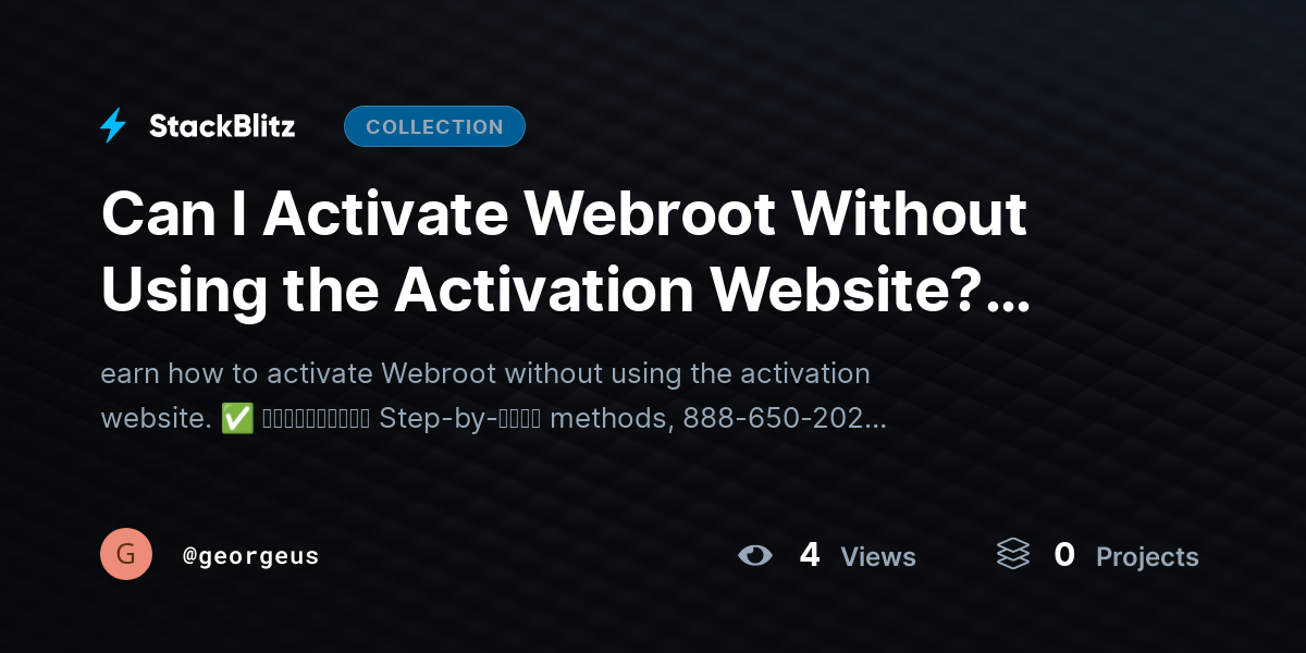 Can I Activate Webroot Without Using the Activation Website? (Direct Methods That Work) by georgeus