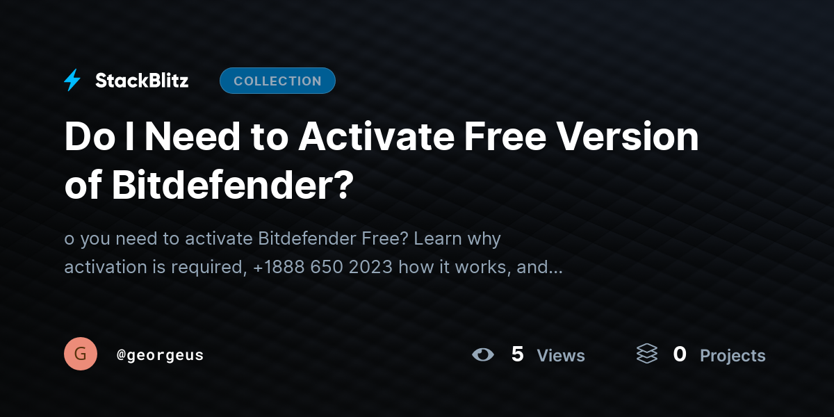 Do I Need to Activate Free Version of Bitdefender? by georgeus