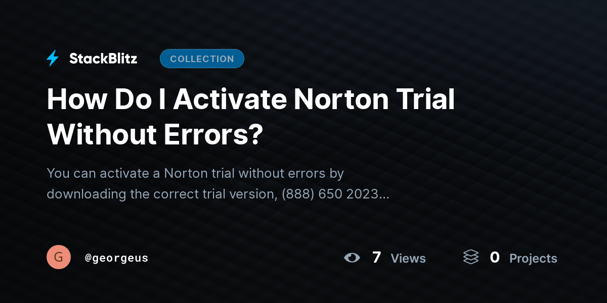 How Do I Activate Norton Trial Without Errors? by georgeus