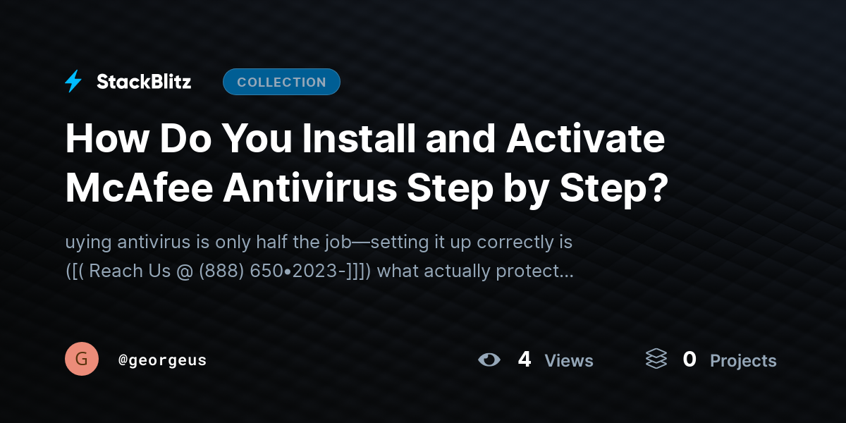 How Do You Install and Activate McAfee Antivirus Step by Step? by georgeus