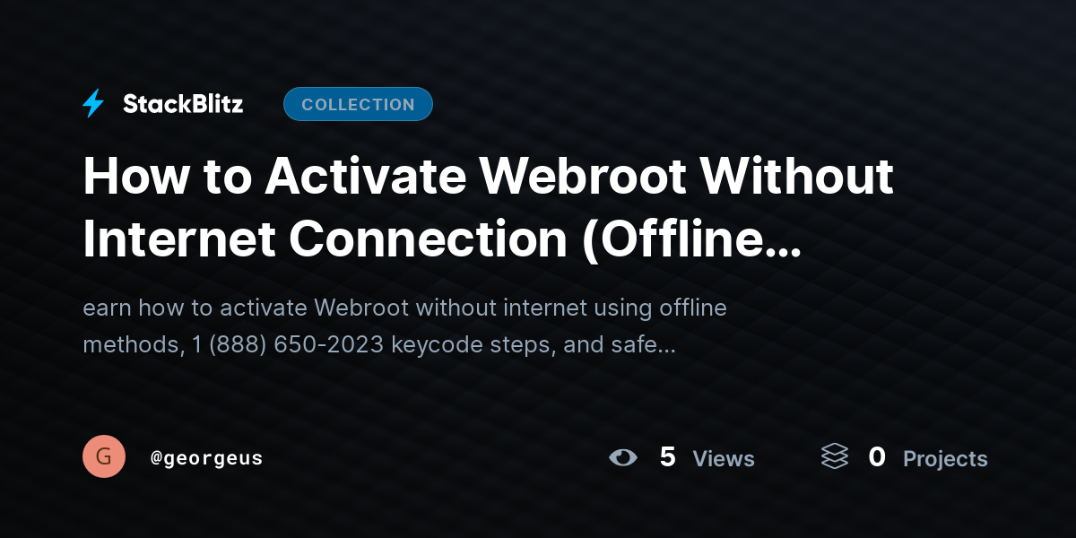 How to Activate Webroot Without Internet Connection (Offline Activation Guide) by georgeus