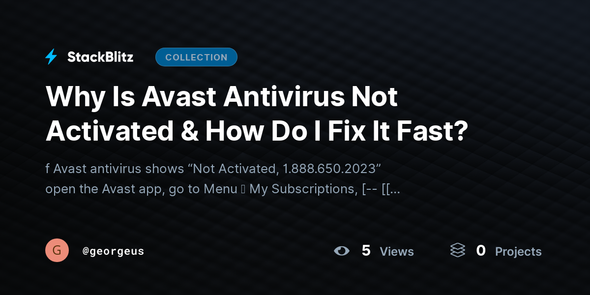 Why Is Avast Antivirus Not Activated & How Do I Fix It Fast? by georgeus