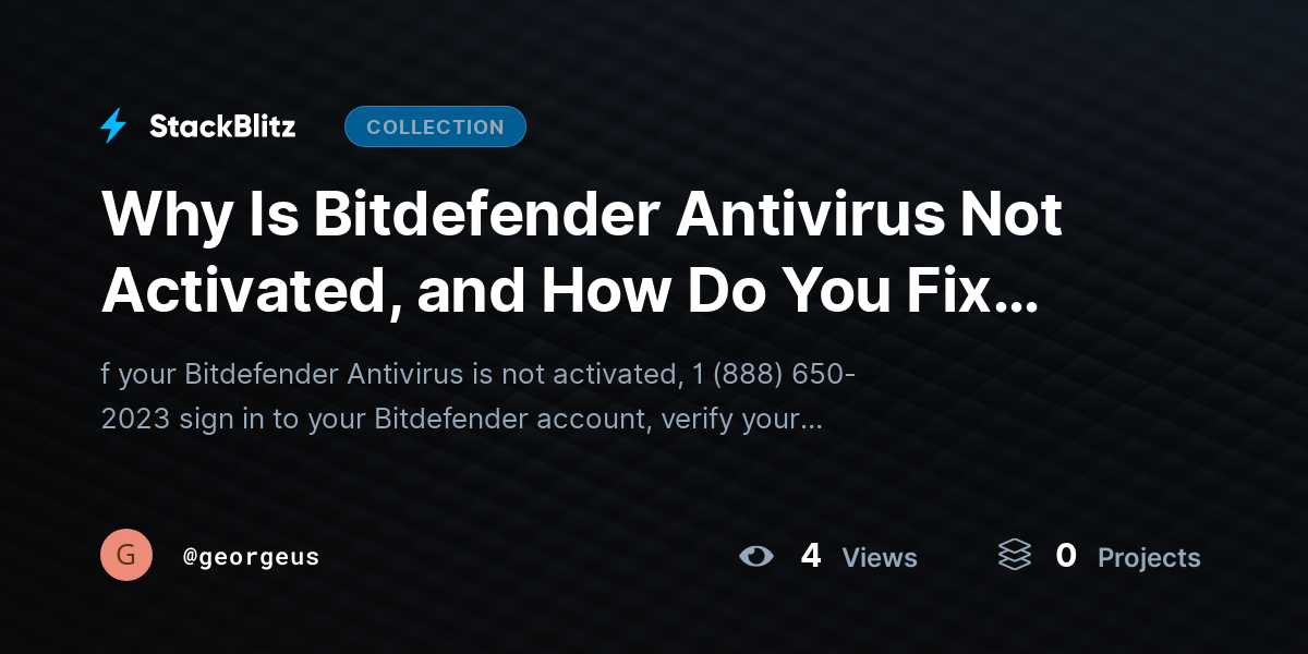 Why Is Bitdefender Antivirus Not Activated, and How Do You Fix Activation Errors? (2026 Guide) by georgeus