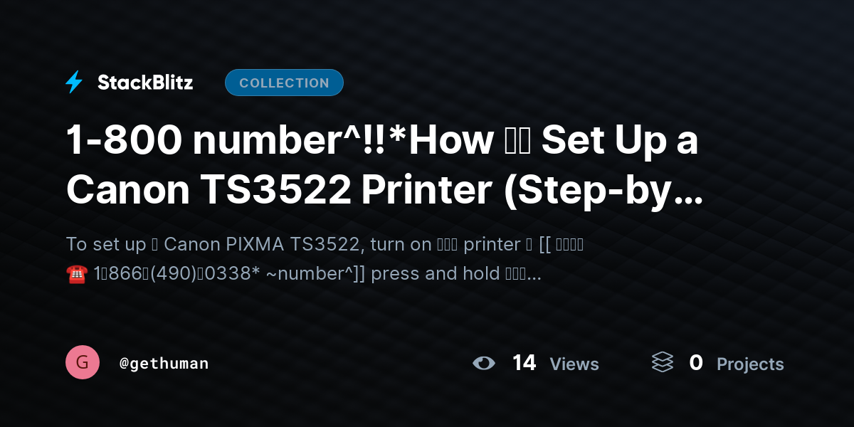 1-800 number^!!*How ｔｏ Set Up a Canon TS3522 Printer (Step-by-Step Setup + Troubleshooting Guide) by gethuman