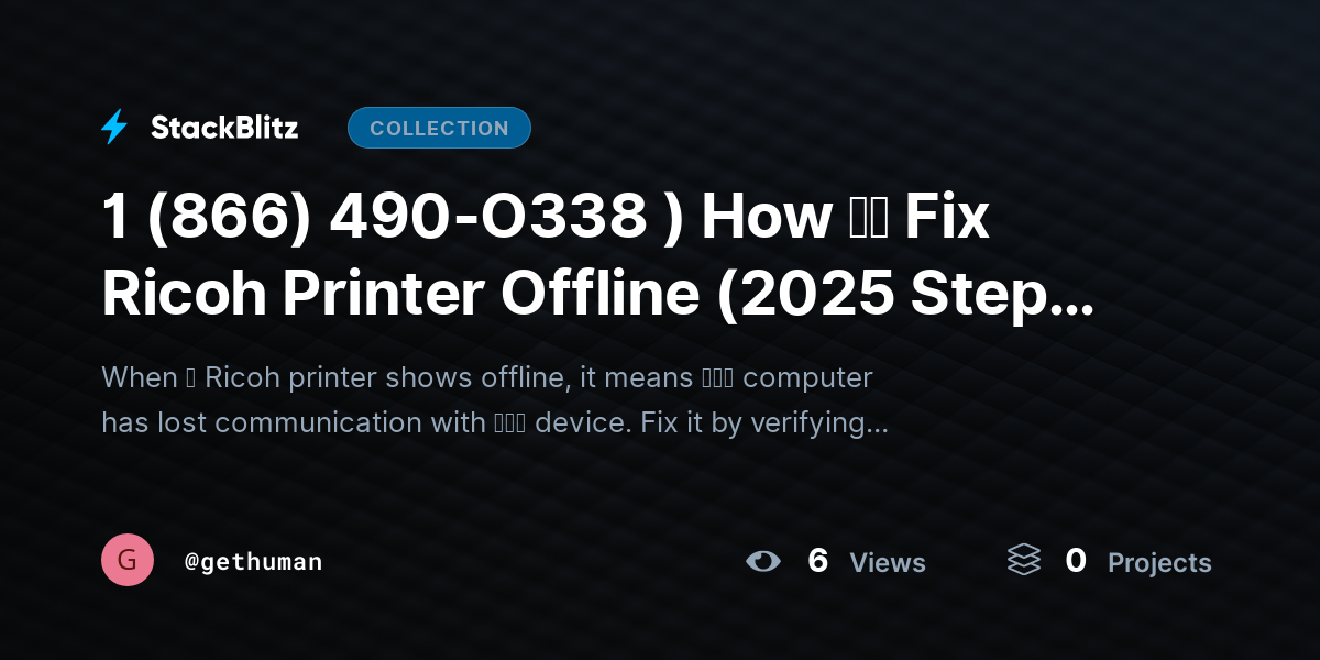 1 (866) 490-O338 ) How ｔｏ Fix Ricoh Printer Offline (2025 Step-by-Step Recovery Guide) by gethuman