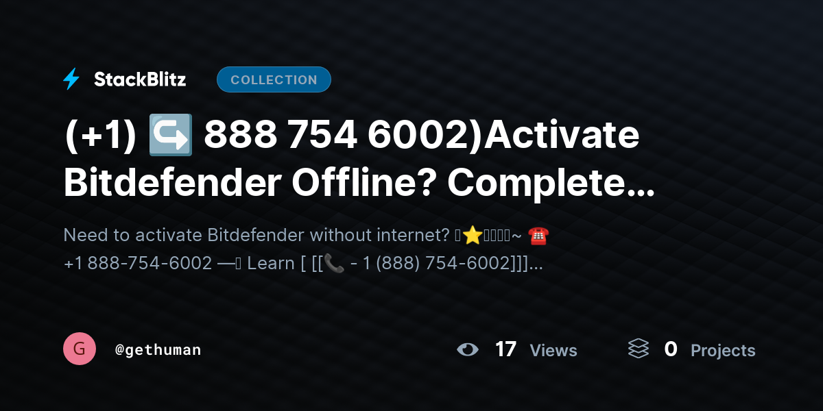 (+1) ↪ 888 754 6002)Activate Bitdefender Offline? Complete Guide by gethuman